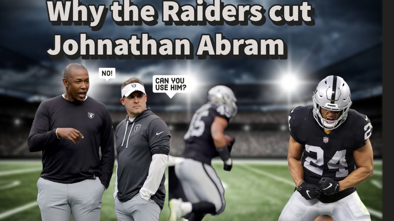 Tale of the tape: Why the Raiders cut Johnathan Abram