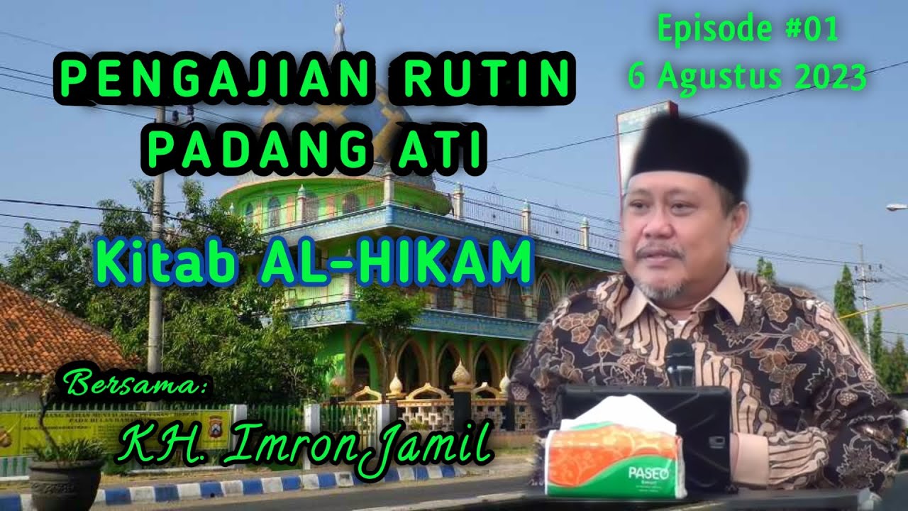 🔴 PENGAJIAN RUTIN PADANG ATI KITAB AL-HIKAM KH. IMRON JAMIL EPS#01, MUQODDIMAH