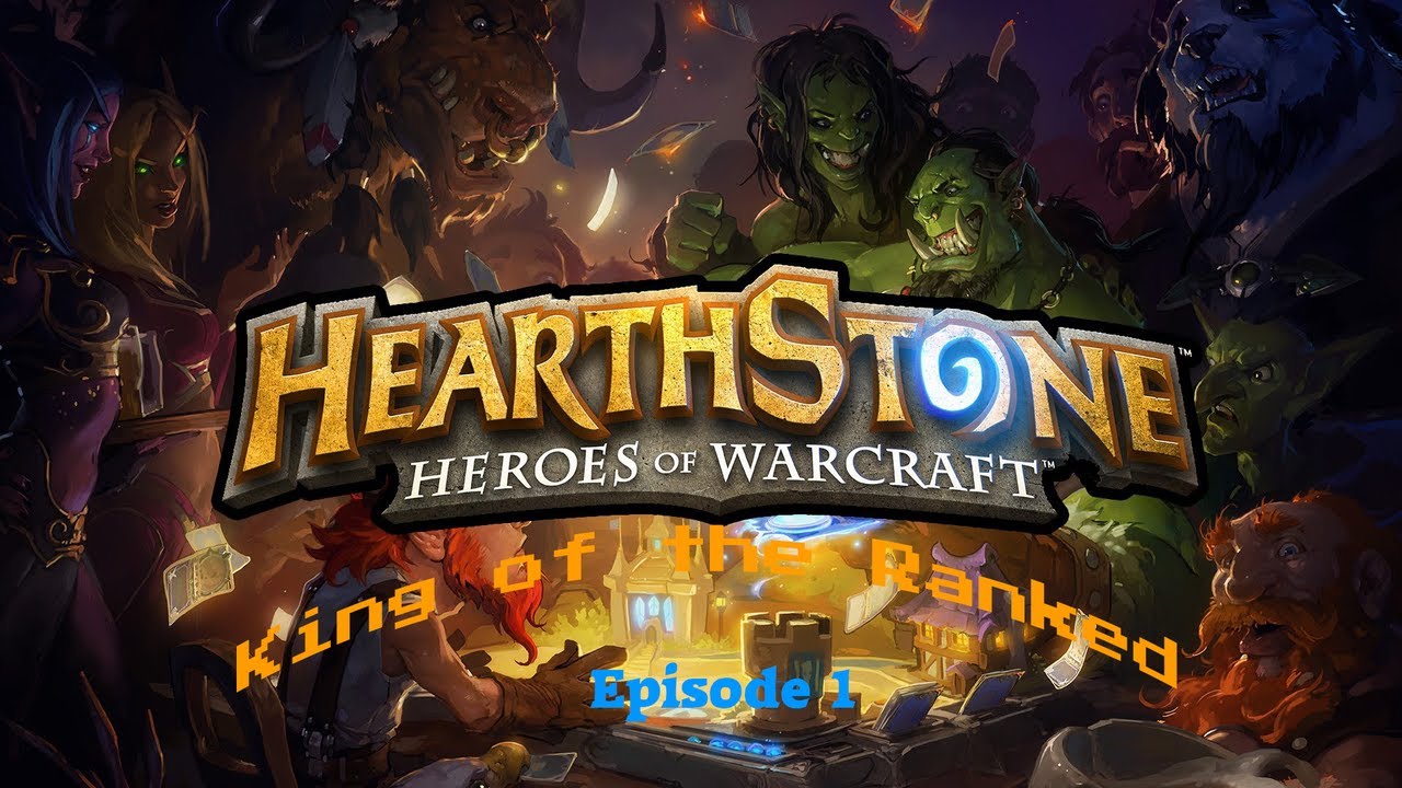 Hearthstone - King of the Ranked - Episode 1