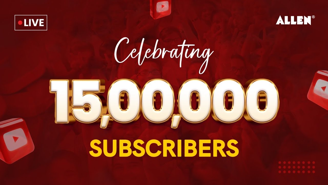🥳 Celebrating 15,00,000 Subscribers on YouTube @ALLENCareerInstituteofficial  🙌