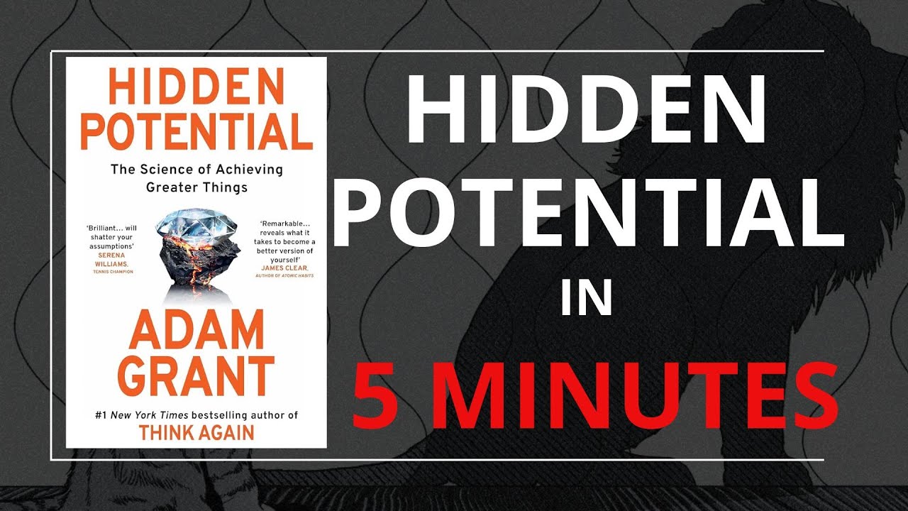 5 Minute Summary of "Hidden Potential" by Adam Grant