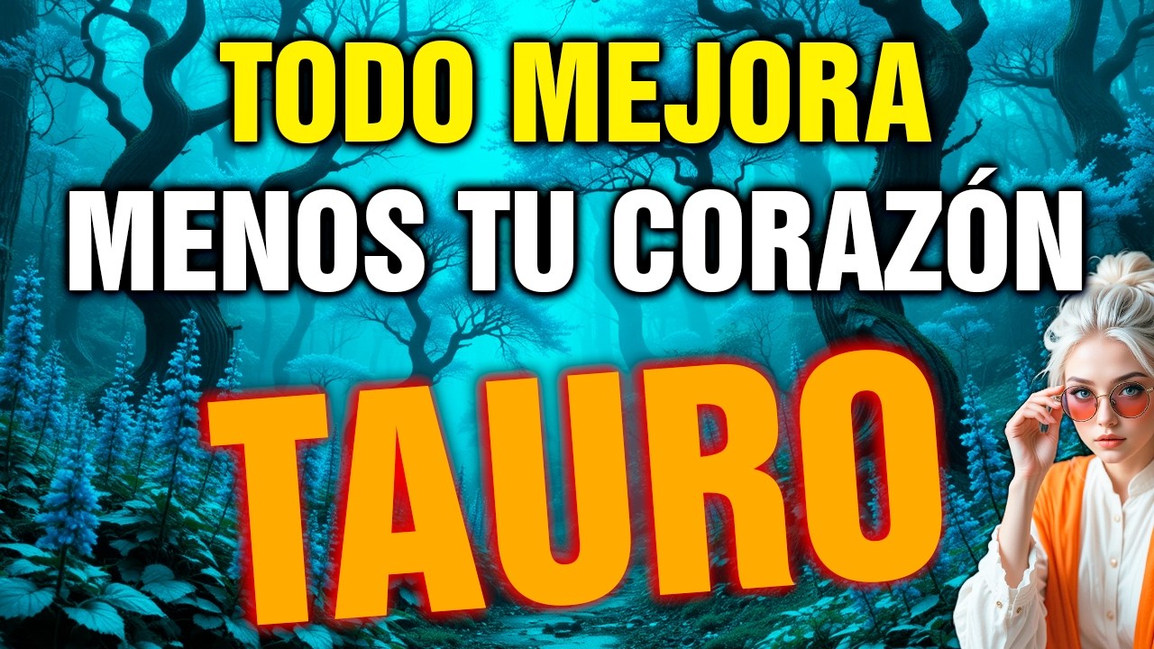 tauro 😵‍💫 MEJORA TU VIDA 💰 pero el AMOR QUE LLEGA lo DESORDENA TODO 🔥