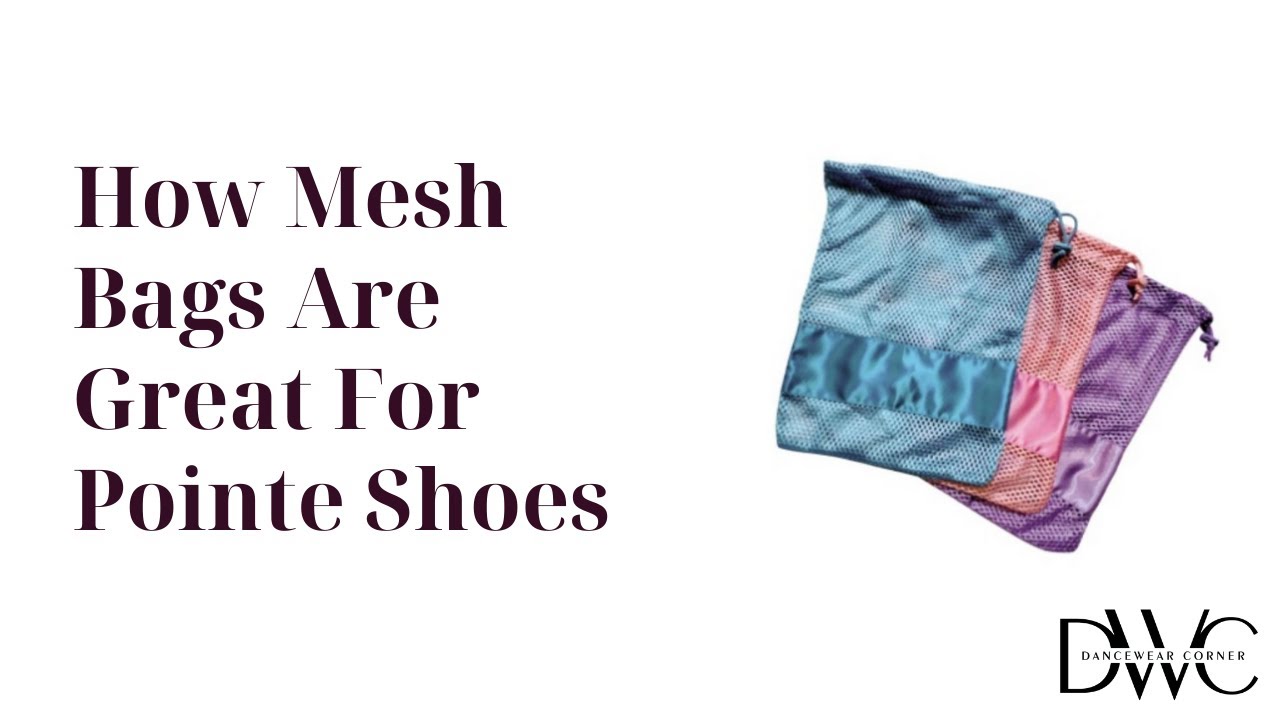 How Mesh Bags Are Great For Your Pointe Shoes