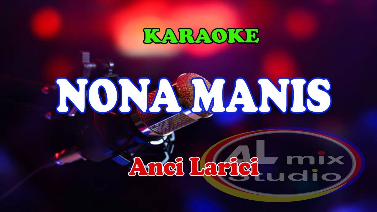 KARAOKE - NONA MANIS - Anci Larici