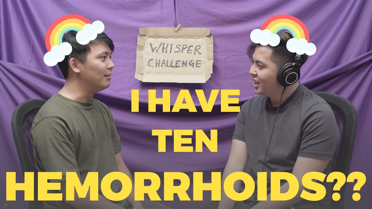 I Have Ten Hemorrhoids?? - Whisper Challenge