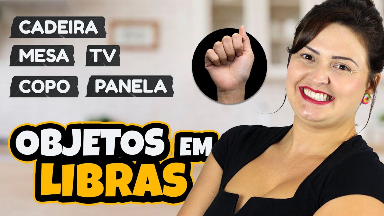 OBJETOS DE CASA EM LIBRAS: Cadeira, Mesa, TV, Copo, Panela, Ventilador, Garfo...