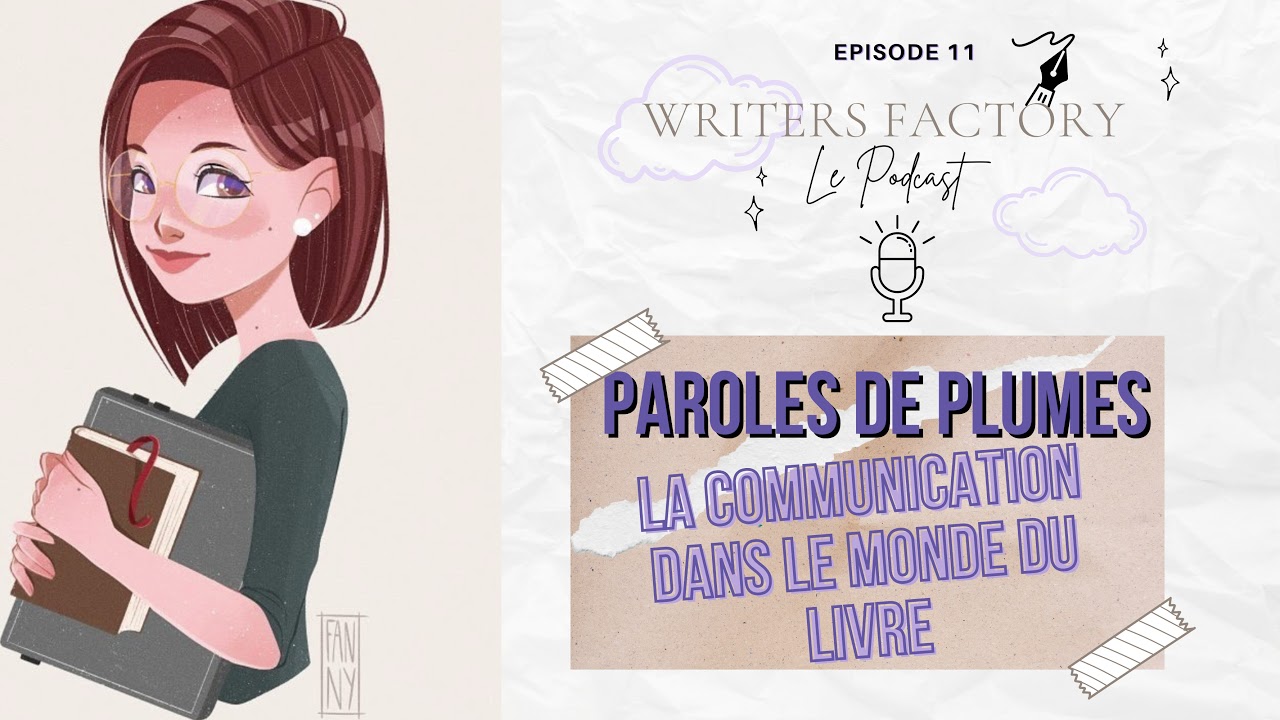 Auteurs & communication | Writers factory ép 11