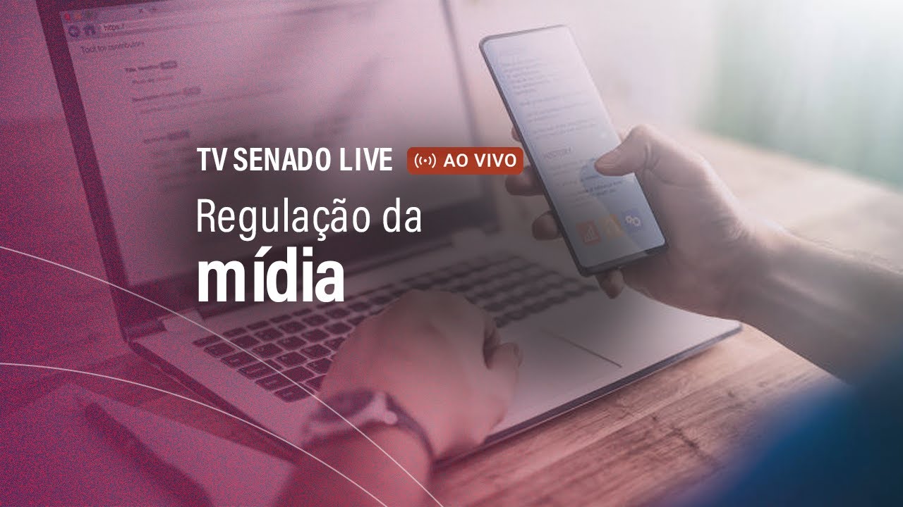 Regulação das redes sociais no Brasil em debate no TV Senado Live – 24/3/23