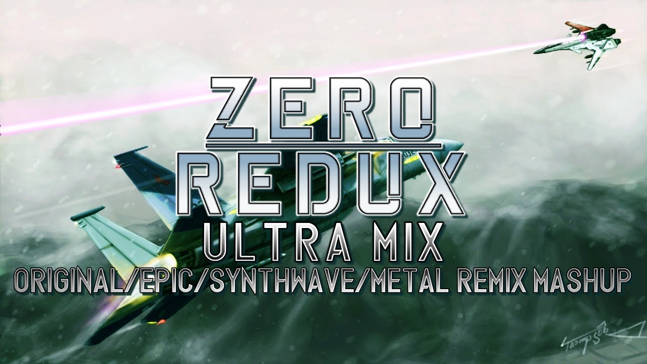 Zero: Redux (Ace Combat Zero) - Ultra Mix (Original/Epic/Synthwave/Metal Remix Mashup)