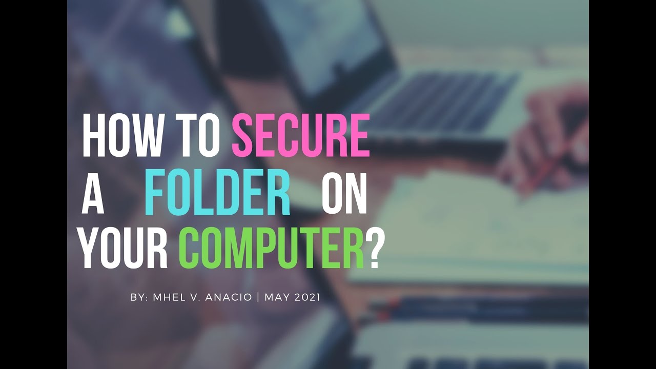 How to Secure a Folder on Your Computer?