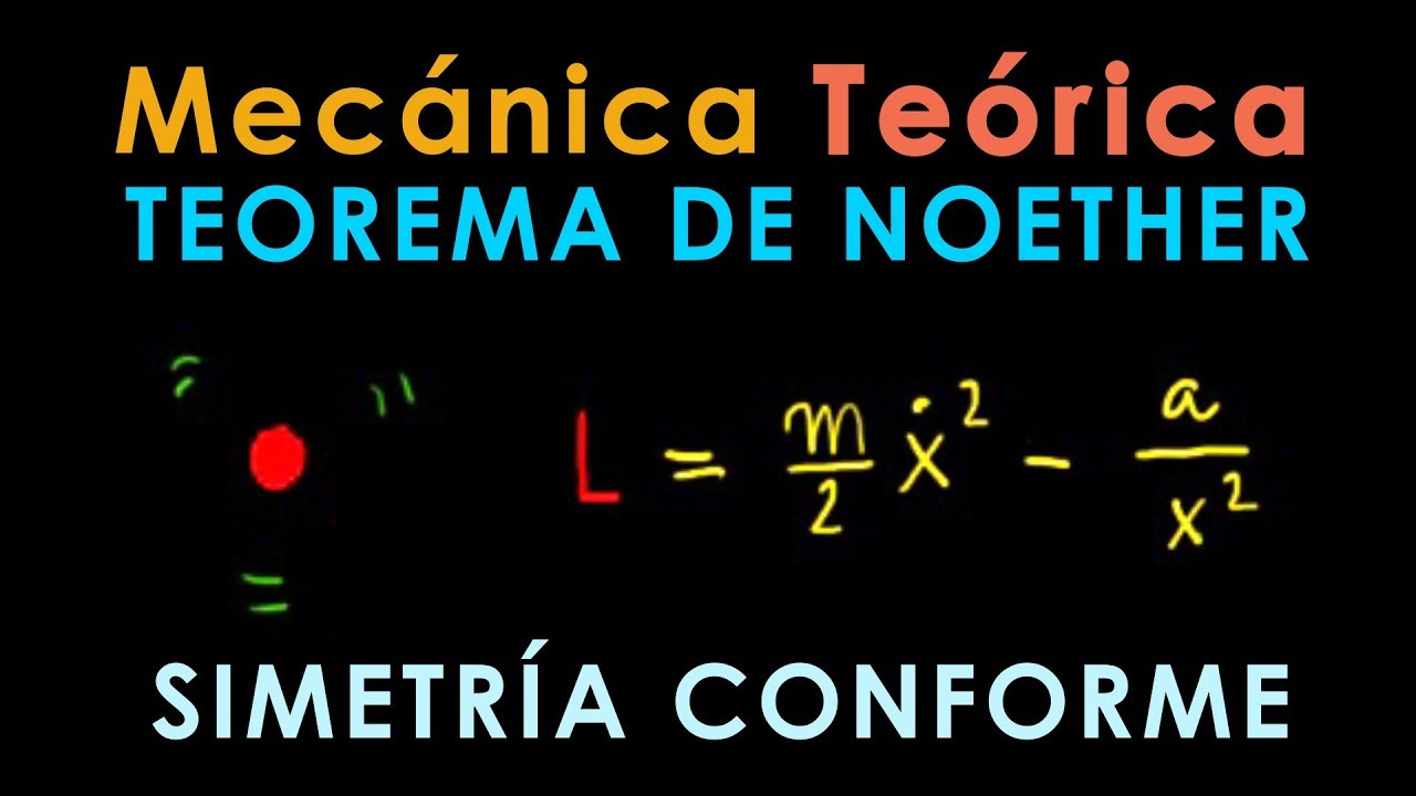 14 - Mecánica Teórica [TEOREMA DE NOETHER parte 1]