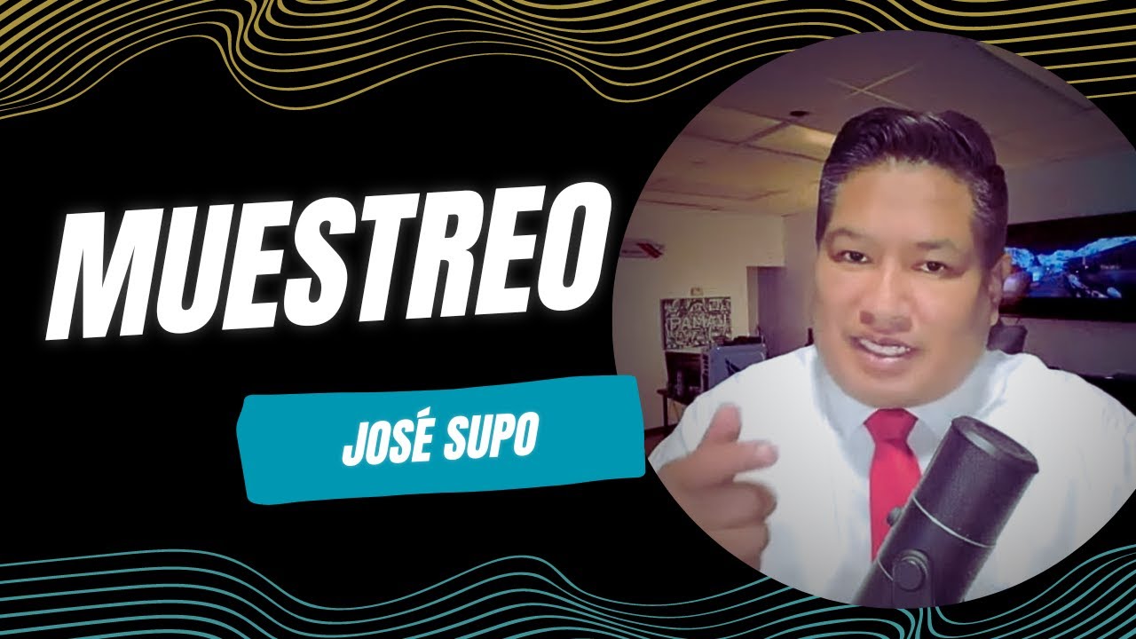 JOSÉ SUPO - MUESTREO