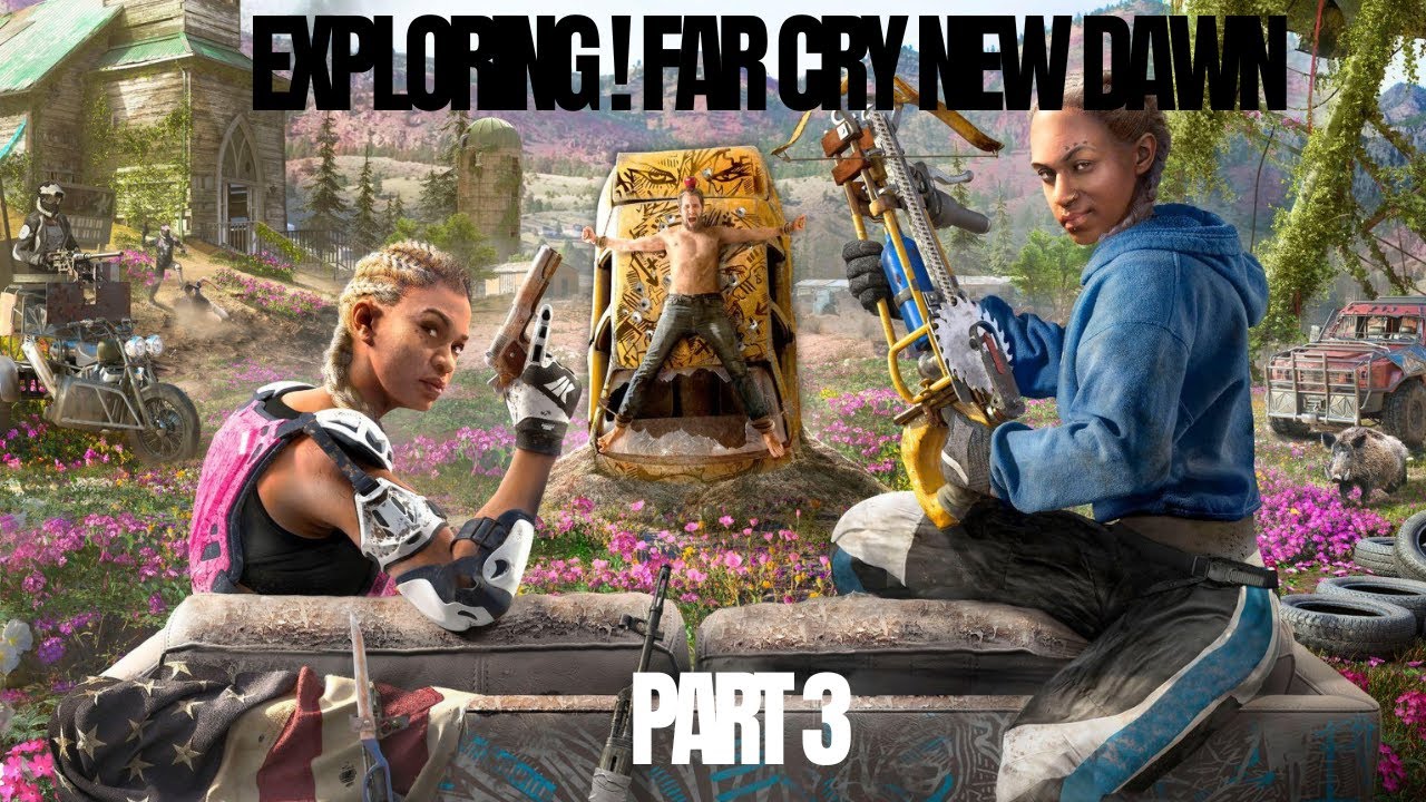 Exploring ! (Far Cry New Dawn) - Part 3