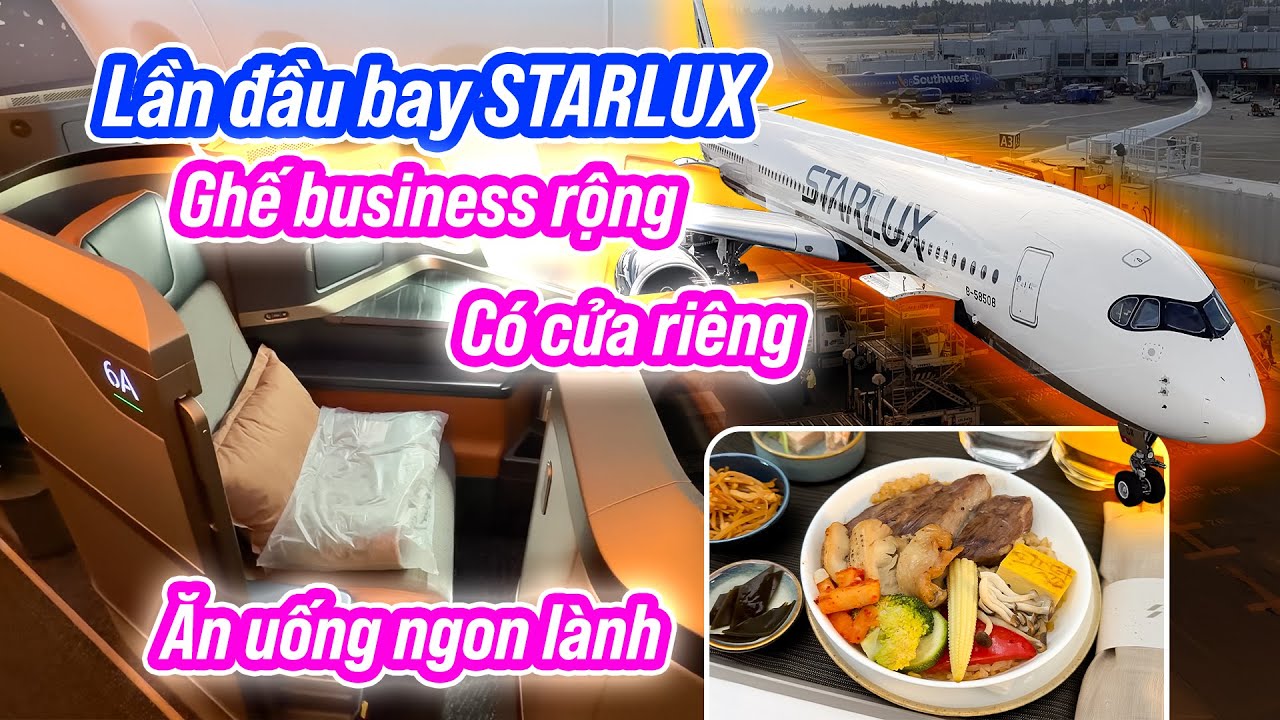 Lần đầu bay Mỹ với STARLUX: ăn ngon, ghế business class rộng, có cửa riêng