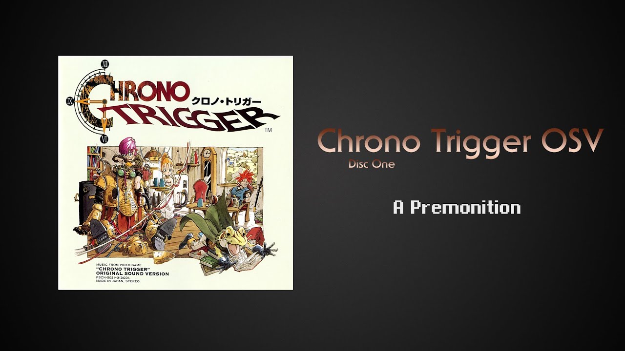 Chrono Trigger Original Sound Version - A Premonition