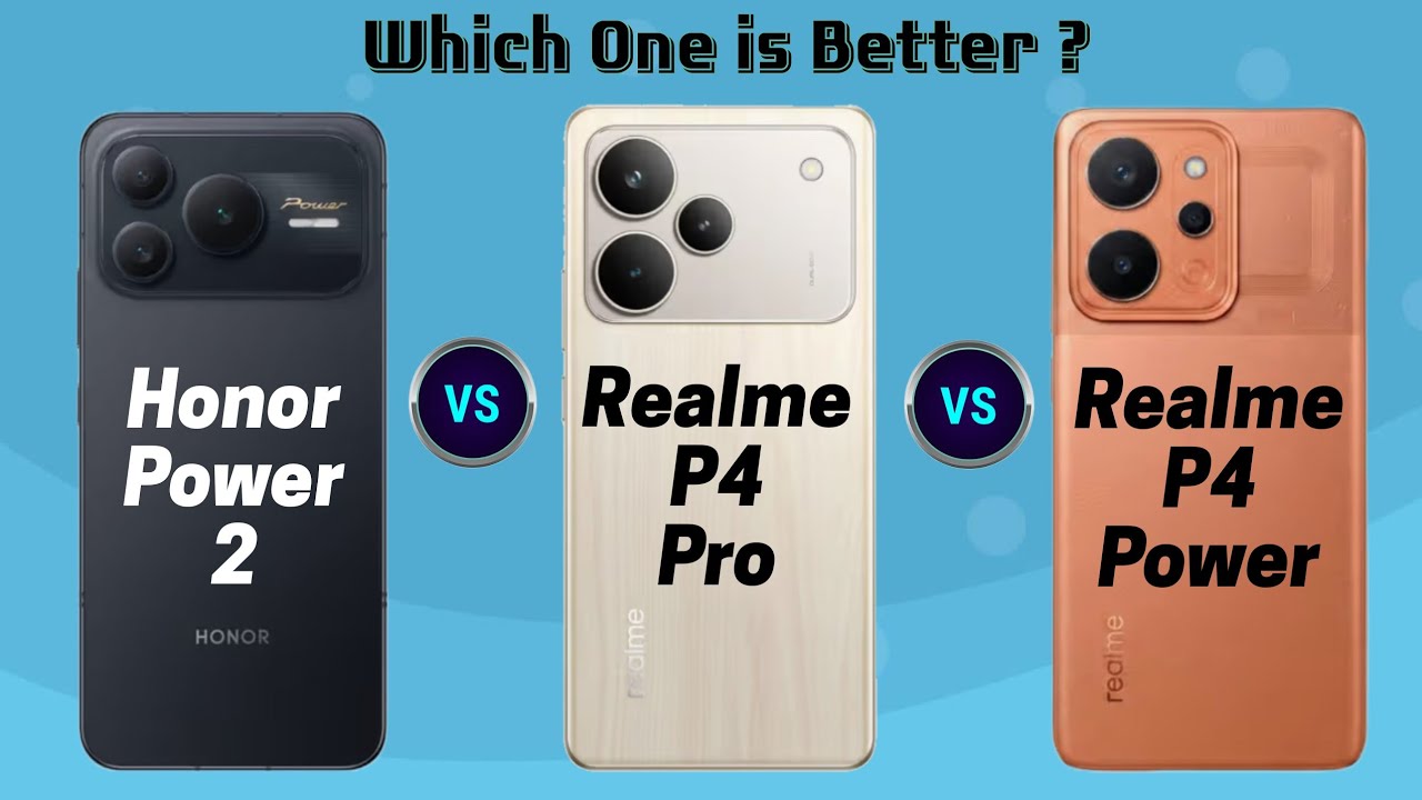 Honor Power 2 vs Realme P4 Pro vs Realme P4 Power