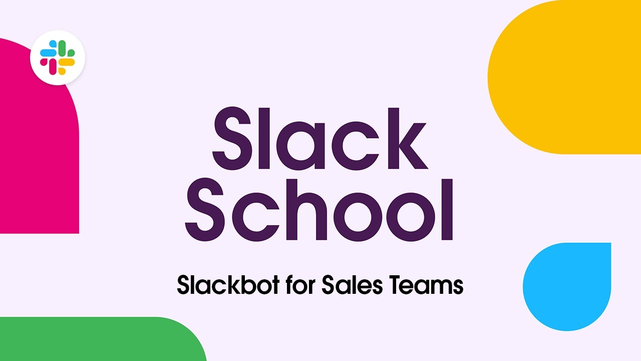 Slack School | Slackbot for Sales Teams