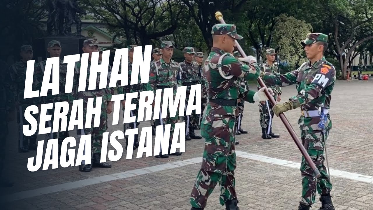 Latihan Serah Terima Jaga Istana Kepresidenan.