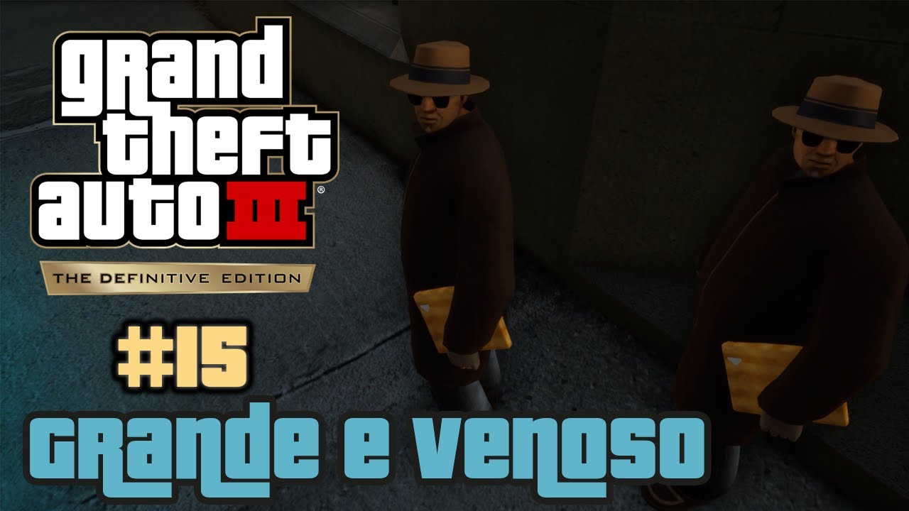 GTA 3 Definitive Edition - Missão #15 - Grande e Venoso