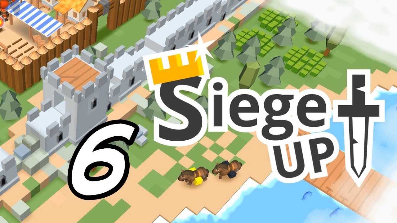 Siege Up! - 6 - 