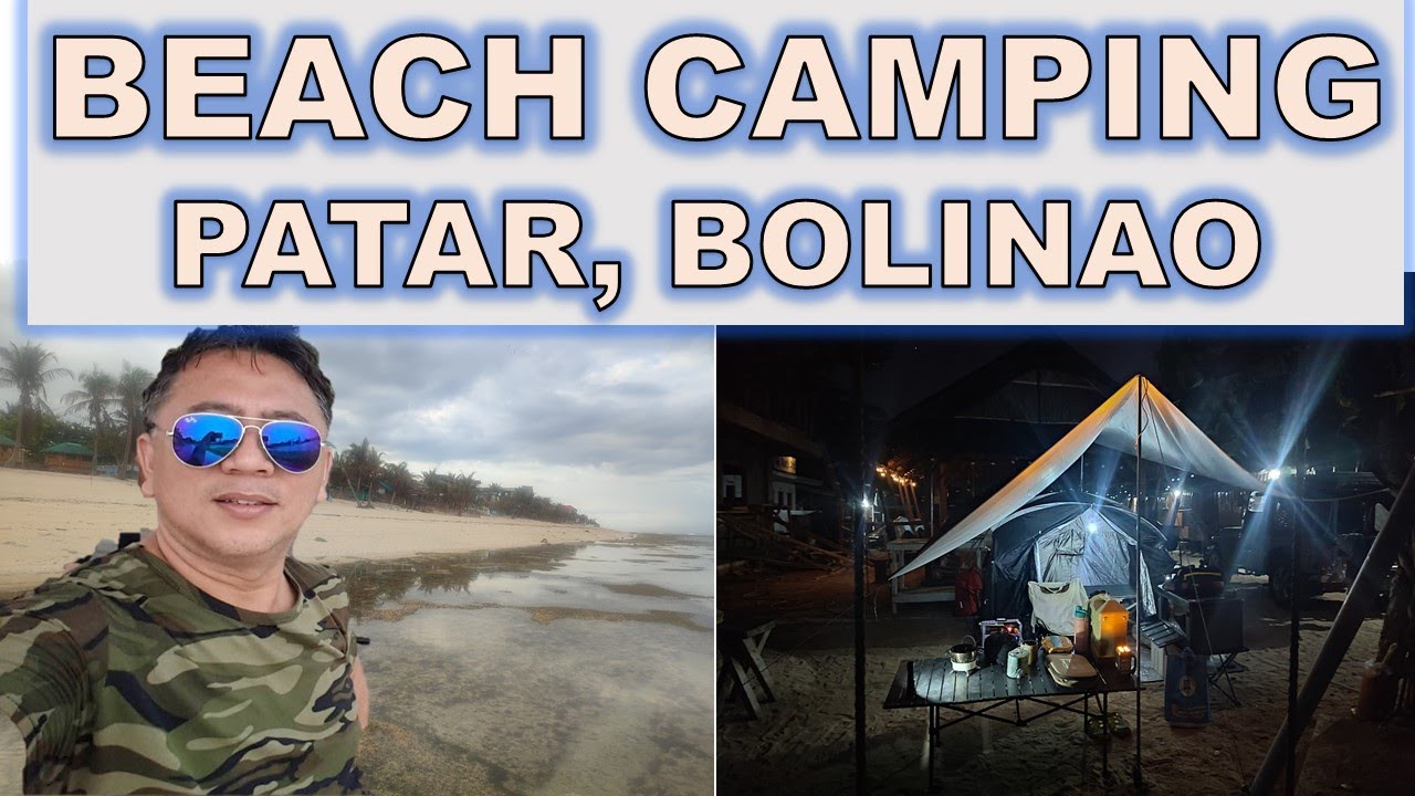 BEACH CAMPING | PATAR BOLINAO | ROADTRIP | TRAVE | ADVENTURE