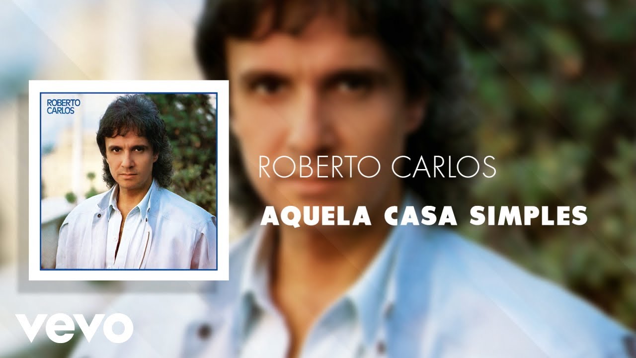 Roberto Carlos - Aquela Casa Simples (&Aacute;udio Oficial)