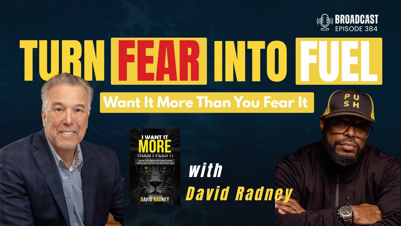 I Want It More Than I Fear It with David Radey | Real Estate Talk TGIF Podcast | Broadcast