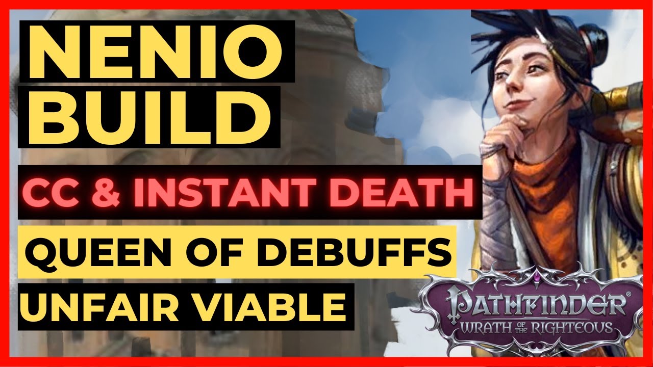 PATHFINDER: WOTR - NENIO Build Guide - Debuffs & INSTANT KILLS for days!