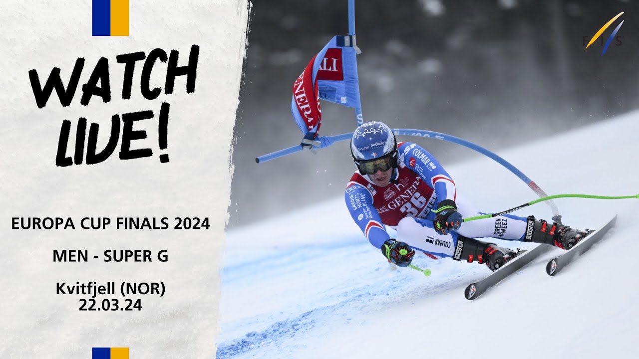 LIVE: FIS Alpine Europa Cup Finals March 22 - Super G Men in Kvitfjell (NOR) at 12:15 CET