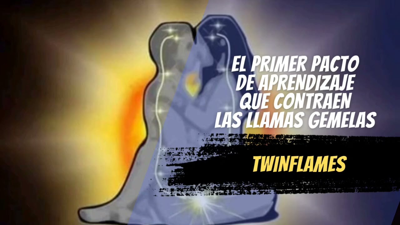 🔥LLAMAS GEMELAS🔥 EL PRIMER PACTO DE APRENDIZAJE QUE CONTRAEN LAS TWINFLAMES