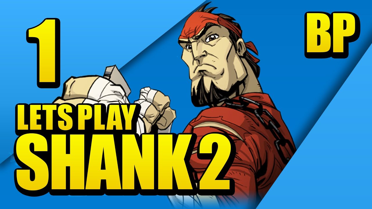 Shank Smash! - Shank 2 - PART 1 - Brosplay!