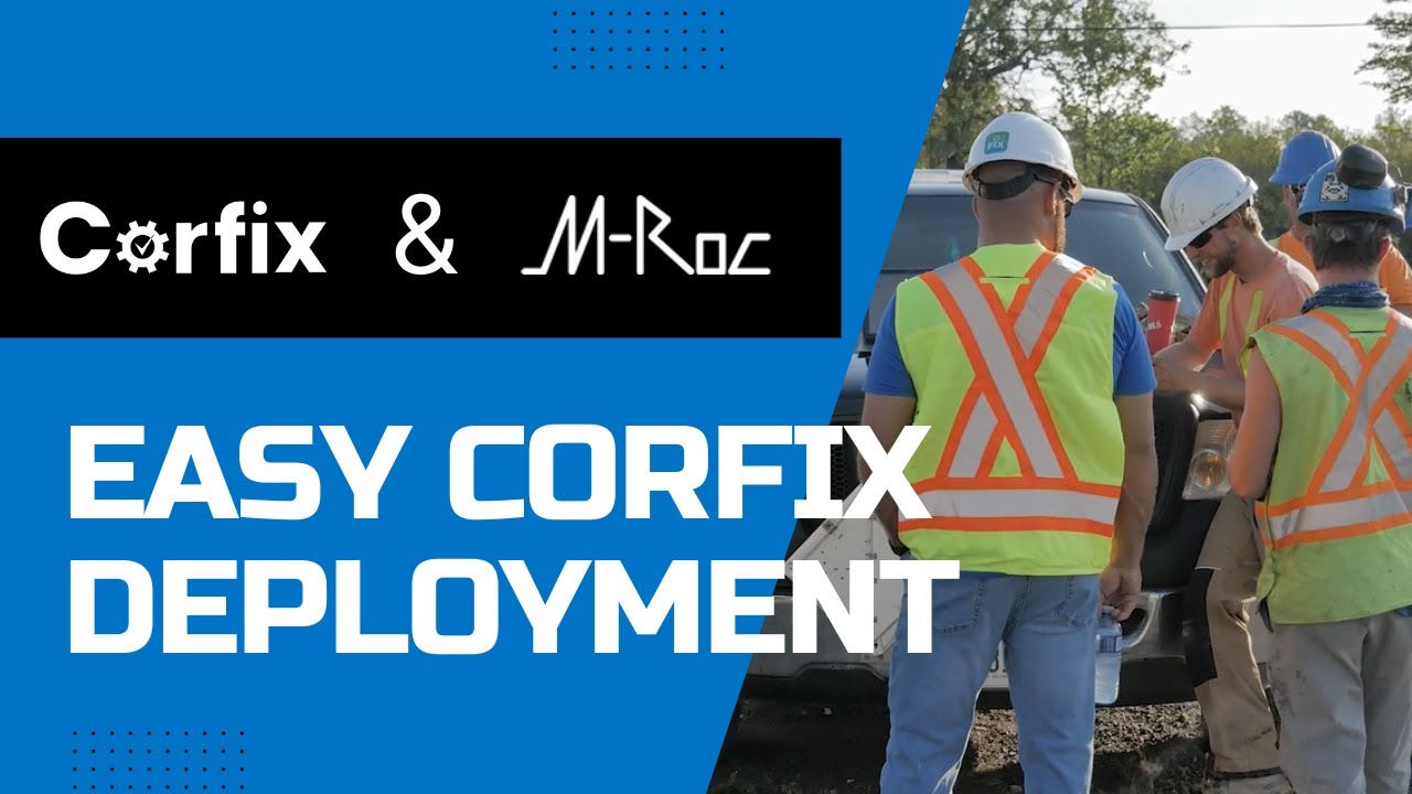 Corfix & M-Roc: Initial Deployment & On-Site Training