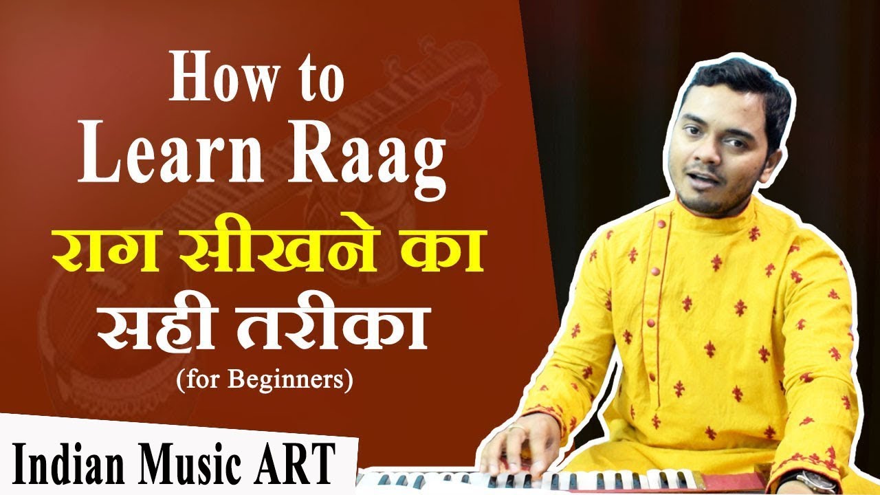 How to Learn Raag for Beginners राग सीखने का सही तरीका | Indian Music ART