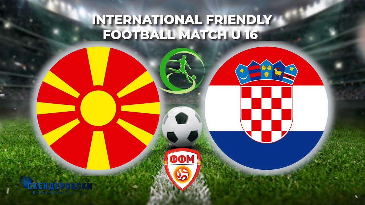 U15 MACEDONIA - U15 CROATIA (FRIENDLY MATCH)
