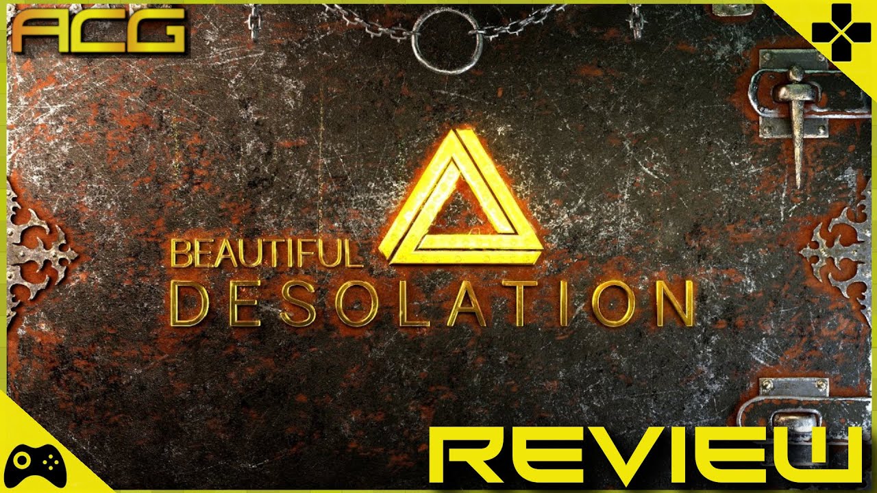 BEAUTIFUL DESOLATION Review 