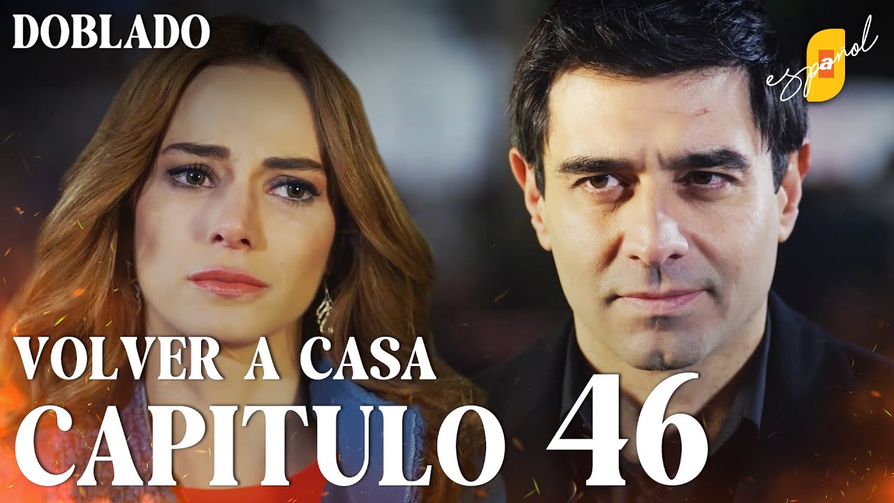 Volver a Casa | Eve Dönüş – Capítulo 46 | Doblado al Español