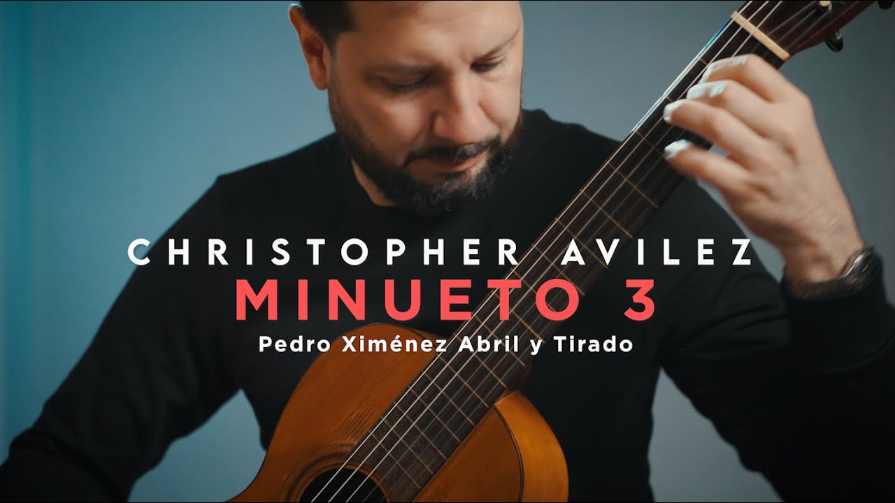 CHRISTOPHER AVILEZ | Minueto 3 by Pedro Ximénez Abril y Tirado