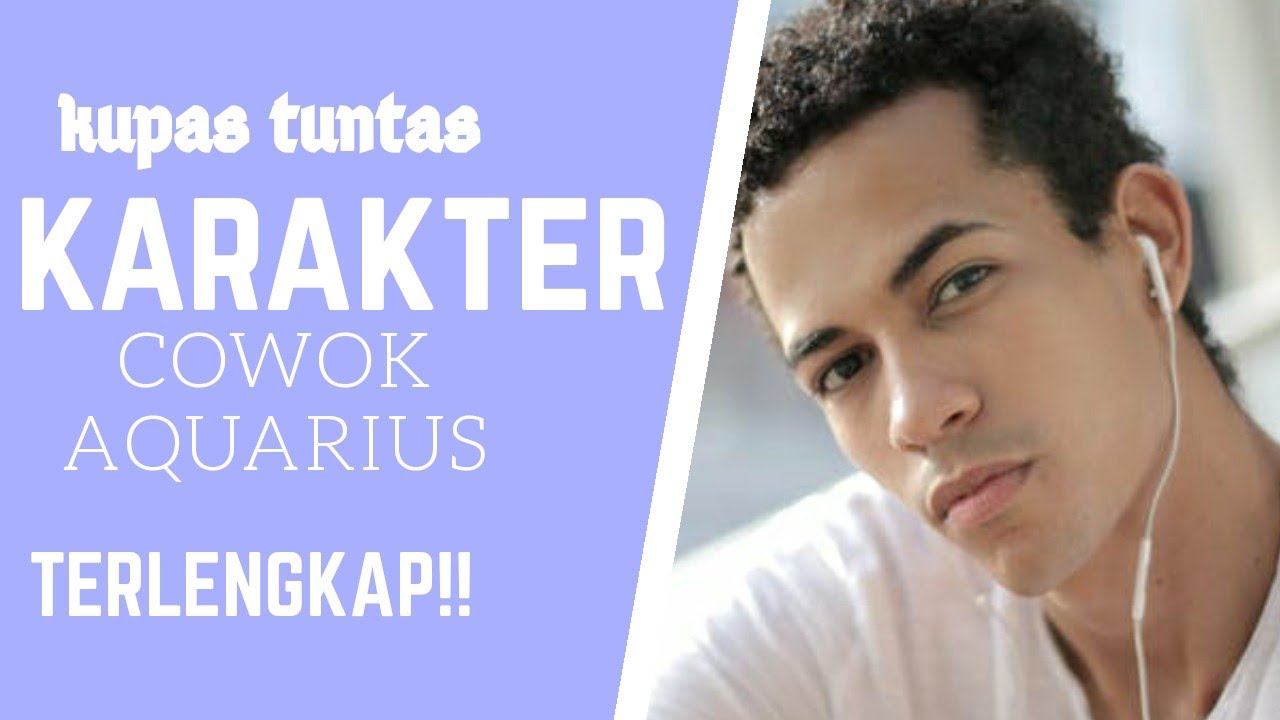 RAHASIA KARAKTER SIFAT ZODIAK COWOK AQUARIUS, yang lagi dekat cowok ini wajib nonton!