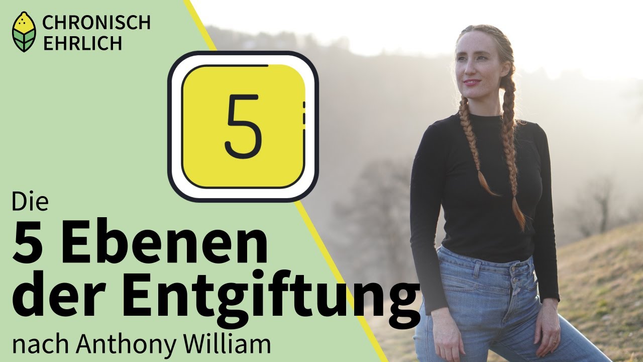 Die 5 Ebenen der Entgiftung nach Anthony William