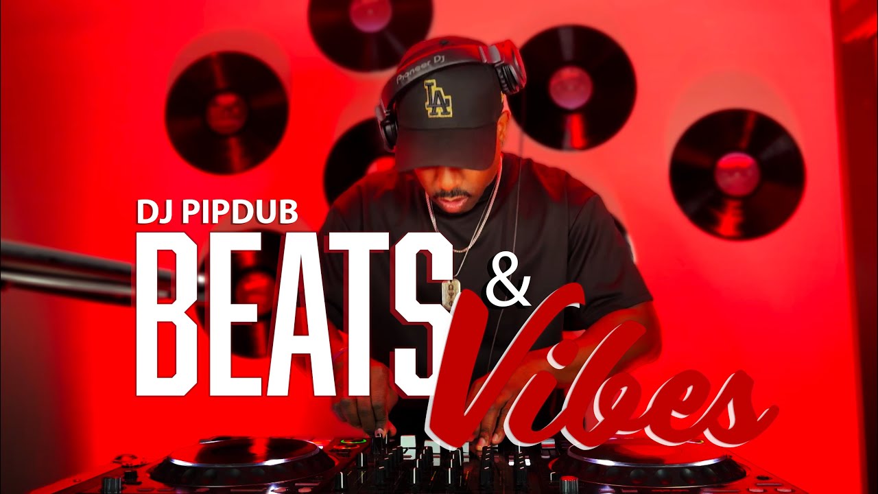 DJ PIPDUB | BEATS & VIBES | R&B AND HIP-HOP HITS
