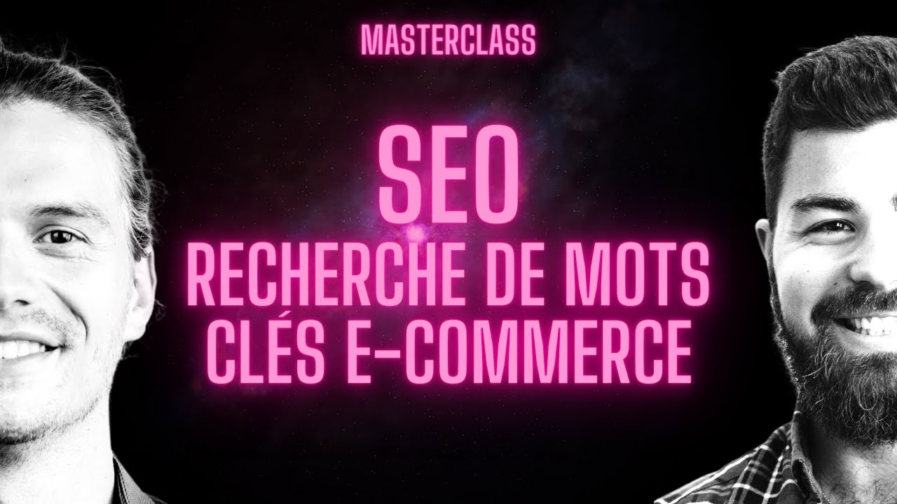 MasterClass SEO : Comment rechercher des mots clés e-commerce ?