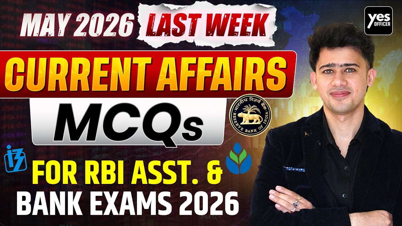 MAY 2026 Last Week Current Affairs MCQs  🔥| RBI Assistant & Bank Exams 2026 Special