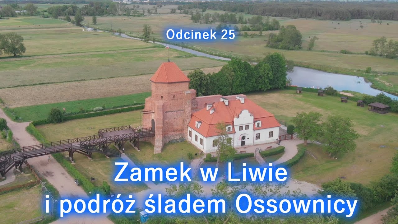 Zamek w Liwie i podróż śladem Osownicy. #25