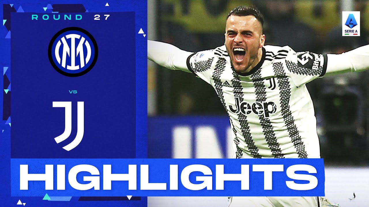 Inter-Juventus 0-1 | Kostic strikes in the Derby d&rsquo;Italia: Goals & Highlights | Serie A 2022/23