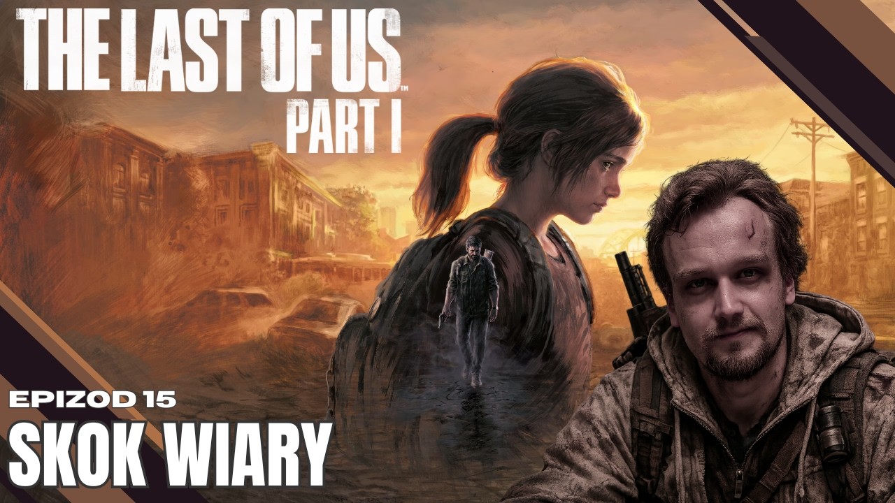 PIERWSZY RAZ W THE LAST OF US #15