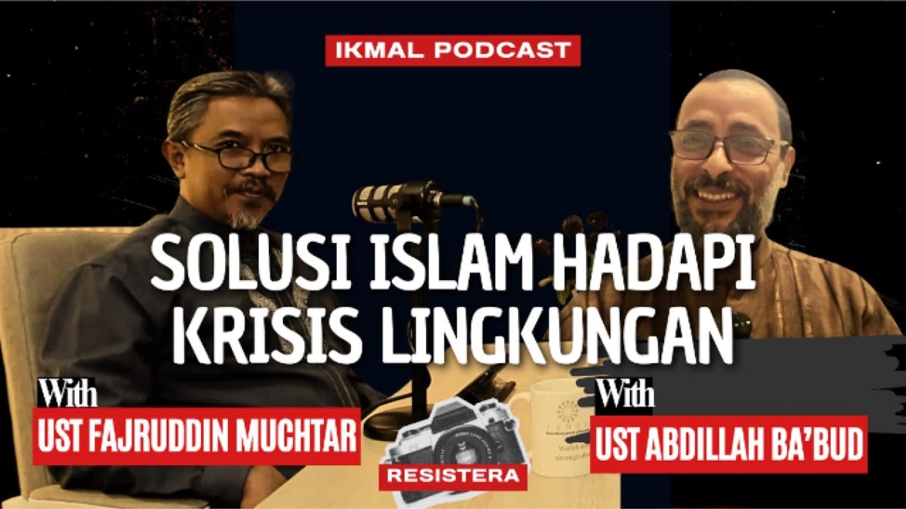 Islam & Kelestarian Alam: Mengapa Pesantren Harus Menjadi Garda Terdepan Menjaga Bumi? - IKMAL #009