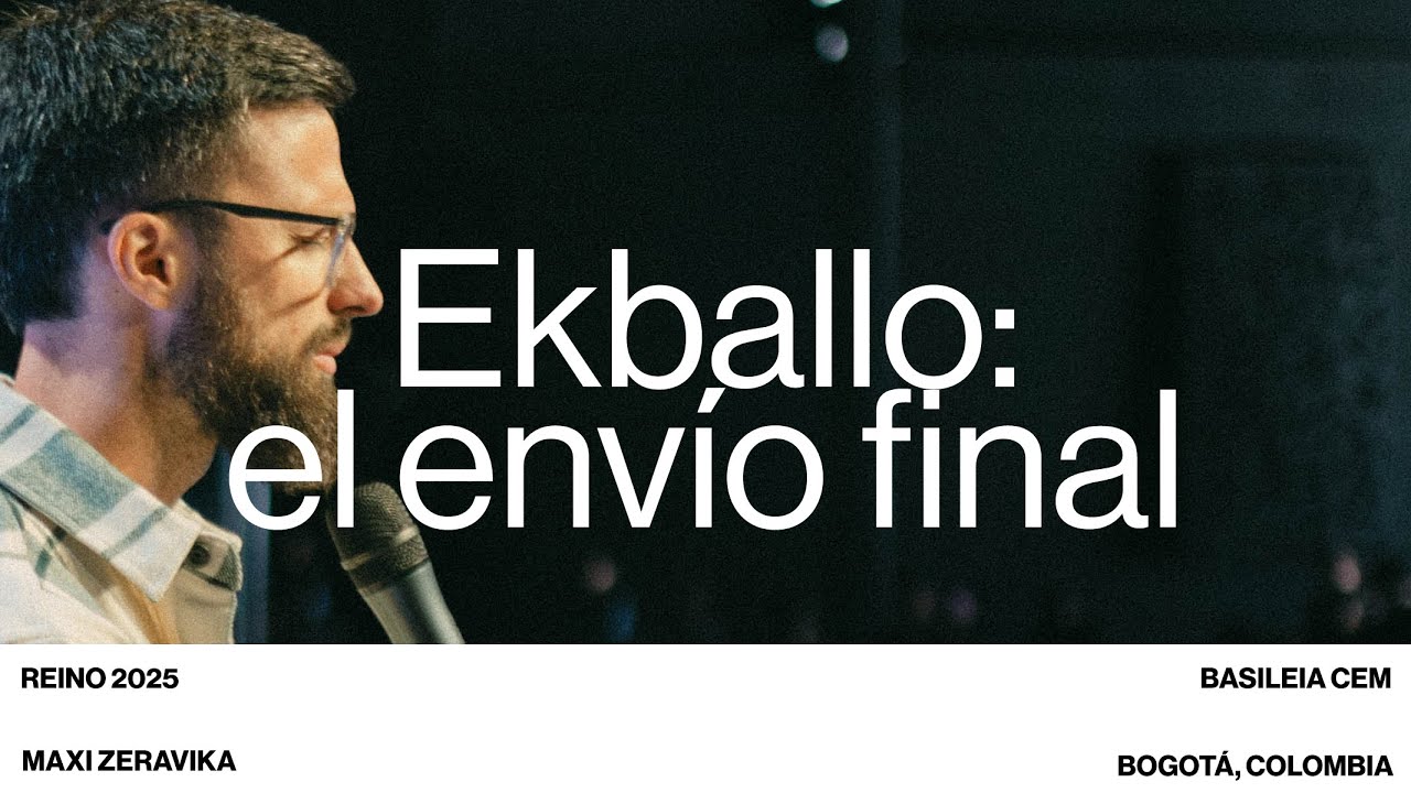 Ekballo: El envío final — Maxi Zeravika— CONGRESO REINO 2025