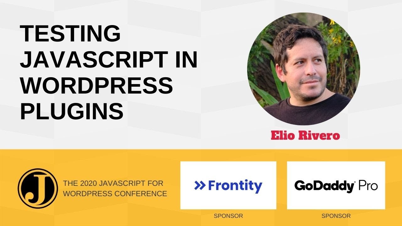 Testing JavaScript in WordPress plugins with Elio Rivero