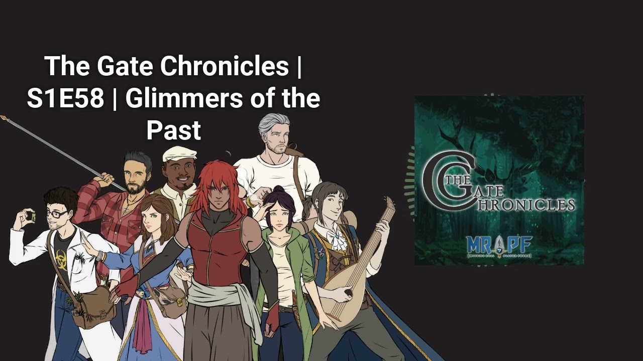 The Gate Chronicles | S1E58 | Glimmers of the Past