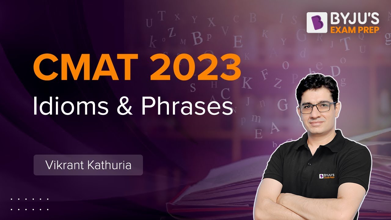 CMAT 2023 | CMAT Idioms & Phrases | Ace CMAT Language Comprehension Section | BYJU'S Exam Prep